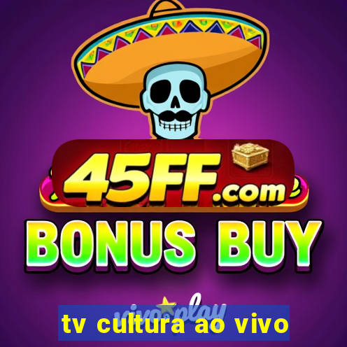 tv cultura ao vivo